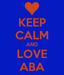 Keep Calm and love ABA
